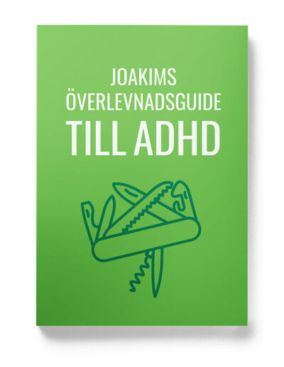Joakims överlevnadsguide till adhd, skriven av Joakim Hedström