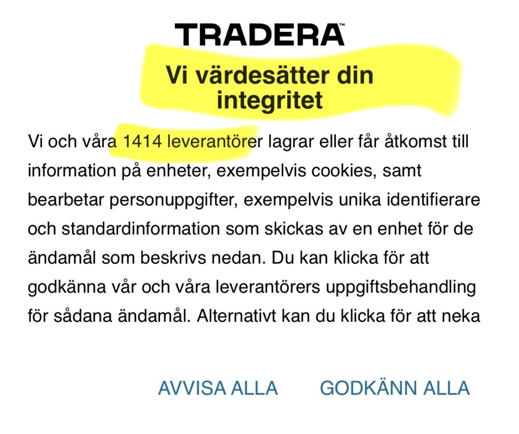 Tradera älskar min integritet. De älskar den så mycket att de gärna vill sälja den till 1414 andra företag. 
